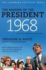 The Making of the President 1968 By Theodore H. White Cover Image
