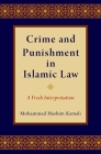 Crime and Punishment in Islamic Law: A Fresh Interpretation By Mohammad Hashim Kamali Cover Image