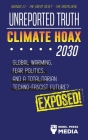Unreported Truth - Climate Hoax 2030 - Global Warming, Fear Politics and a Totalitarian Techno-Fascist Future? Agenda 21 - The Great Reset - The Green By Rebel Press Media Cover Image