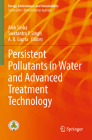 Persistent Pollutants in Water and Advanced Treatment Technology (Energy) By Alok Sinha (Editor), Swatantra P. Singh (Editor), A. B. Gupta (Editor) Cover Image