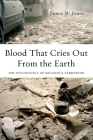 Blood That Cries Out from the Earth: The Psychology of Religious Terrorism By James Jones Cover Image