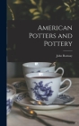 American Potters and Pottery By John B. 1899 Ramsay (Created by) Cover Image