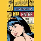 Confessions of a Hater By Caprice Crane, Caitlin Davies (Read by) Cover Image