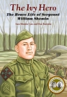 The Ivy Hero: The Brave Life of Sergeant William Shemin By Sara Shemin Cass, Dan Burstein Cover Image