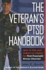The Veteran's PTSD Handbook: How to File and Collect on Claims for Post-Traumatic Stress Disorder By John D. Roche Cover Image