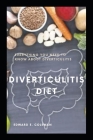Diverticulitis Diet: Everything You Need to Know About Diverticulitis Cover Image