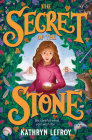 The Secret of the Stone By Kathryn Lefroy Cover Image