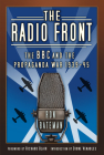The Radio Front: The BBC and the Propaganda War 1939-45 Cover Image