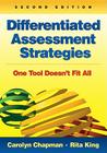 Differentiated Assessment Strategies: One Tool Doesn′t Fit All By Carolyn M. Chapman, Rita S. King Cover Image