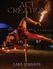 Act Creation By Lara P. Johnson Cover Image