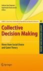Collective Decision Making: Views from Social Choice and Game Theory (Theory and Decision Library C #43) By Adrian Van Deemen (Editor), Agnieszka Rusinowska (Editor) Cover Image