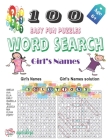 100 Easy Fun Puzzles Word Search Girl's Names: A word puzzle, consisting of letters of girl's names. Letters are arranged in a grid, which contains a By Sogo Techtoys Cover Image