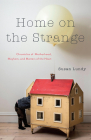 Home on the Strange: Chronicles of Motherhood, Mayhem, and Matters of the Heart By Susan Lundy Cover Image