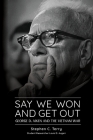 Say We Won and Get Out: George D. Aiken and the Vietnam War By Stephen C. Terry, Louis D. Augeri (Other) Cover Image