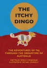 The Itchy Dingo: The Adventures of Taj through the Dreamtime of Australia By Patrick Steinemann, Michael Connolly (Illustrator) Cover Image