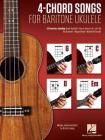 4-Chord Songs for Baritone Ukulele (G-C-D-Em): Melody, Chords and Lyrics for D-G-B-E Tuning By Hal Leonard Corp (Other) Cover Image