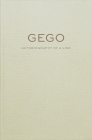 Gego: Autobiography of a Line By Gego (Artist), Sandra Antelo-Suarez (Contribution by), Jesus Fuenmayor (Contribution by) Cover Image