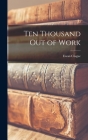 Ten Thousand out of Work Cover Image
