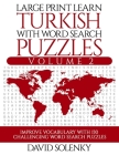 Large Print Learn Turkish with Word Search Puzzles Volume 2: Learn Turkish Language Vocabulary with 130 Challenging Bilingual Word Find Puzzles for Al By David Solenky Cover Image