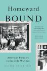 Homeward Bound: American Families in the Cold War Era By Elaine Tyler May Cover Image