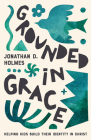 Grounded in Grace: Helping Kids Build Their Identity in Christ Cover Image