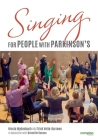 Singing for People with Parkinson's: Designing and delivering singing sessions for people with Parkinson's and other degenerative neurological disorde By Nicola Wydenbach, Trish Vella-Burrows, Grenville Hancox Cover Image
