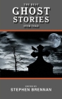 The Best Ghost Stories Ever Told (Best Stories Ever Told) By Stephen Brennan (Editor) Cover Image