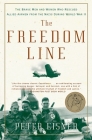 The Freedom Line: The Brave Men and Women Who Rescued Allied Airmen from the Nazis During World War II By Peter Eisner Cover Image