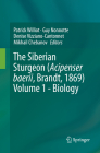 The Siberian Sturgeon (Acipenser Baerii, Brandt, 1869) Volume 1 - Biology By Patrick Williot (Editor), Guy Nonnotte (Editor), Denise Vizziano-Cantonnet (Editor) Cover Image