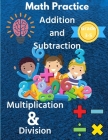 Math Practice with Addition, Subtraction, Multiplication & Division Grade 3-5: Math Worksheets with 2000+ Problems for Kids By Susan Riley Cover Image