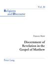 Discernment of Revelation in the Gospel of Matthew (Religions and Discourse #30) Cover Image