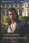 At Your Service - Forbidden Desires of Versailles: A Royal Historical Romance Cover Image