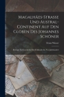 Magalhâes-Strasse Und Austral-Continent Auf Den Globen Des Johannes Schöner: Beiträge Zur Geschichte Der Erdkunde Im Xvi. Jahrhundert Cover Image