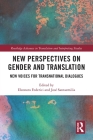 New Perspectives on Gender and Translation: New Voices for Transnational Dialogues (Routledge Advances in Translation and Interpreting Studies) By Eleonora Federici (Editor), José Santaemilia (Editor) Cover Image