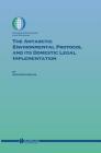 The Antarctic Environmental Protocol and Its Domestic Legal Implementation (International Environmental Law and Policy #65) By Kees Bastmeijer Cover Image