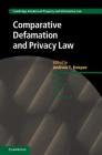 Comparative Defamation and Privacy Law (Cambridge Intellectual Property and Information Law #32) By Andrew T. Kenyon (Editor) Cover Image