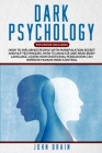 Dark Psychology: This book includes: How To Influence People With Manipulation Secret And Nlp Techniques, How To Analyze And Read Body Cover Image