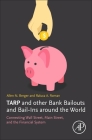 Tarp and Other Bank Bailouts and Bail-Ins Around the World: Connecting Wall Street, Main Street, and the Financial System Cover Image