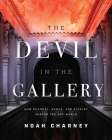 The Devil in the Gallery: How Scandal, Shock, and Rivalry Shaped the Art World Cover Image