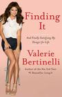 Finding It: And Finally Satisfying My Hunger for Life By Valerie Bertinelli Cover Image
