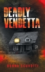 Deadly Vendetta By Donna Scuvotti Cover Image