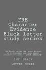 FRE Character Evidence Black letter study series: Ivy Black letter law books Author of 6 published bar exam essays including evidence - LOOK INSIDE! By Ivy Black Letter Law Books Cover Image
