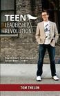 Teen Leadership Revolution: How Ordinary Teens Become Extraordinary Leaders Cover Image