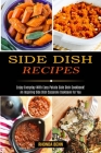 Side Dish Recipes: Enjoy Everyday With Easy Potato Side Dish Cookbook! (An Inspiring Side Dish Casserole Cookbook for You) Cover Image