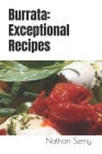 Burrata: Exceptional Recipes By Nathan Serny Cover Image
