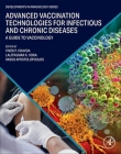 Advanced Vaccination Technologies for Infectious and Chronic Diseases: A Guide to Vaccinology (Developments in Immunology) Cover Image