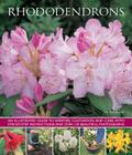 Rhododendrons: An Illustrated Guide to Varieties, Cultivation and Care, with Step-By-Step Instructions and Over 135 Beautiful Photogr Cover Image