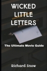 Wicked Little Letters: The Ultimate Movie Guide Cover Image