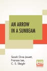 An Arrow In A Sunbeam: And Other Tales. Cover Image