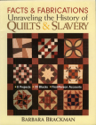Facts & Fabrications: Unraveling the History of Quilts & Slavery - Print-On-Demand Edition Cover Image